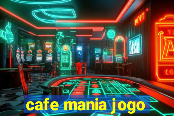 cafe mania jogo